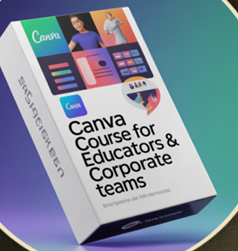 Canva Course for educator and Corporate Teams 